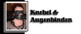 Knebel und Augenbinden