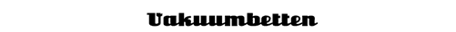Vakuumbetten